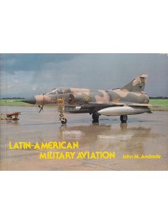 Latin-American Military Aviation, John M. Andrade