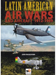 Latin American Air Wars and Aircraft 1912-1969