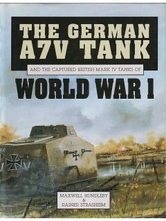 The German A7V Tank and the Captured British Mark IV Tanks of WWI