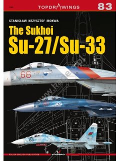 The Sukhoi Su-27/Su-33, Topdrawings 83, Kagero