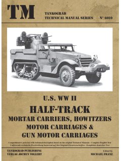 U.S. WWII HALF TRACK Mortar Carriers, Howitzers, Motor Carriages & Gun Motor Carriages, Tankograd