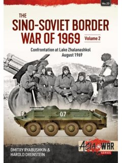 The Sino-Soviet Border War of 1969 - Volume 2, Asia@War No 23, Helion