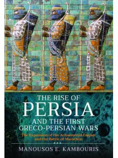 The Rise of Persia and the First Greco-Persian Wars, Μανούσος Καμπούρης