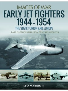 Early Jet Fighters -  The Soviet Union and Europe (Images of War)