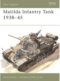 Matilda Infantry Tank 1938–45, New Vanguard 8, Osprey