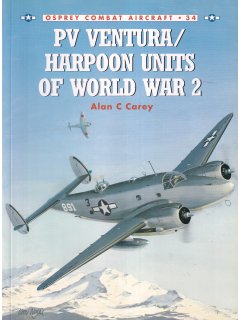 PV Ventura/Harpoon Units of World War 2, Combat Aircraft 34, Osprey