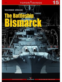 The Battleship Bismarck, Top Drawings no 15, Kagero Publications