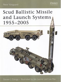 Scud Ballistic Missile and Launch Systems 1955-2005, New Vanguard 120, Osprey