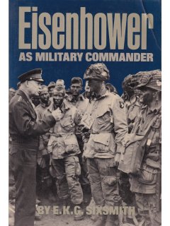Eisenhower As Military Commander, E.K.G. Sixsmith