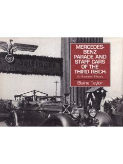 Mercedes-Benz Parade and Staff Cars of the Third Reich, Blaine Taylor