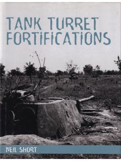 Tank Turret Fortifications, Neil Short