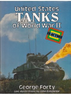 United States Tanks of World War II in Action, George Forty