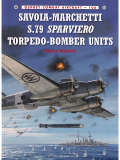 Savoia-Marchetti S.79 Sparviero Torpedo-Bomber Units, Combat Aircraft 106, Osprey