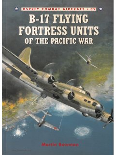 B-17 Flying Fortress Units of the Pacific War, Combat Aircraft 39, Osprey