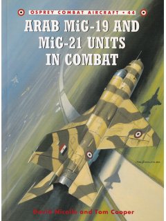Arab MiG-19 & MiG-21 Units in Combat, Combat Aircraft 44, Osprey