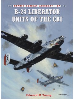B-24 Liberator Units of the CBI, Combat Aircraft 87, Osprey