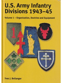 U.S. Army Infantry Divisions 1943-45 Volume 1, Yves J. Bellanger
