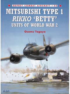 Mitsubishi Type 1 Rikko 'Betty' Units of World War 2, Combat Aircraft 22, Osprey