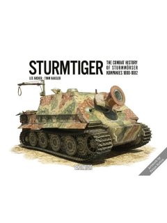 Sturmtiger: The Combat History of Sturmmorser Kompanies 1000-1002