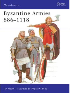 Byzantine Armies 886-1118, Men at Arms No 89, Osprey