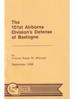 The 101st Airborne Division's Defense of Bastogne, Combat Studies Institute