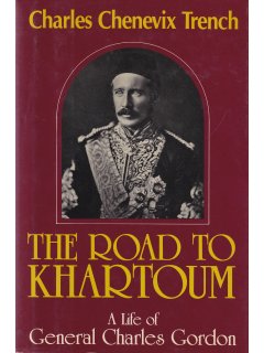 The Road to Khartoum, Charles Chenevix Trench