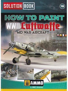 How to Paint WWII Luftwaffe Mid War Aircraft, Solution Book 18, AMMO