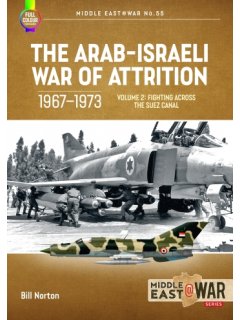 The Arab-Israeli War of Attrition - Vol. 2, Middle East@War No 55, Helion