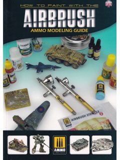How to Paint with the Airbrush, AMMO