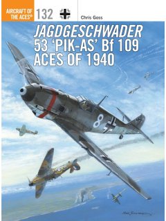 Jagdgeschwader 53 'Pik-As' Bf 109 Aces of 1940, Aircraft of the Aces 132, Osprey