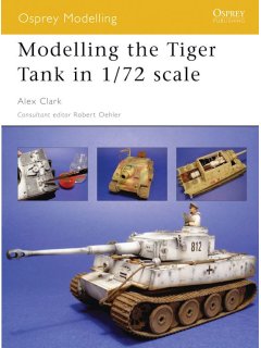 Modelling the Tiger Tank in 1/72 scale, Osprey Modelling