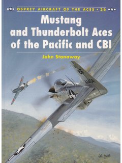 Mustang and Thunderbolt Aces of the Pacific and CBI, Aircraft of the Aces 26, Osprey