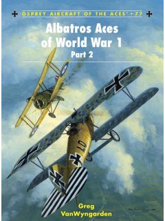 Albatros Aces of World War 1 - Part 2, Aircraft of the Aces 77, Osprey