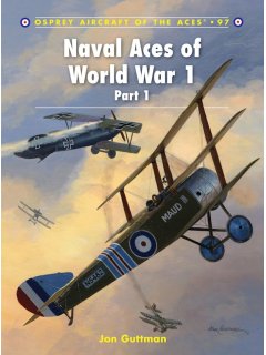 Naval Aces of World War 1 - Part 1, Aircraft of the Aces 97, Osprey