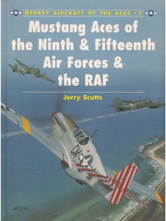 Mustang Aces of the Ninth & Fifteenth Air Forces & the RAF, Aircraft of the Aces 7, Osprey