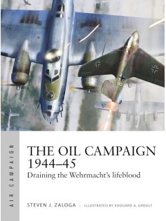 The Oil Campaign 1944-45, Air Campaign 30, Osprey