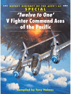 'Twelve to One' V Fighter Command Aces of the Pacific, Aircraft of the Aces 61, Osprey