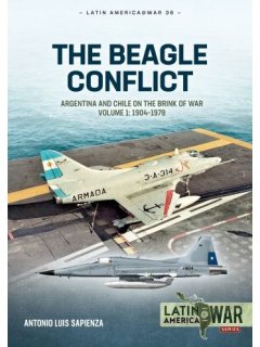 The Beagle Conflict - Volume 1, Latin America@War No 36, Helion