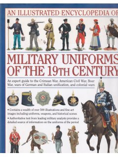 An Illustrated Encyclopedia of Military Uniforms of the 19th Century