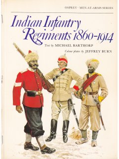 Indian Infantry Regiments 1860-1914, Men at Arms, Osprey