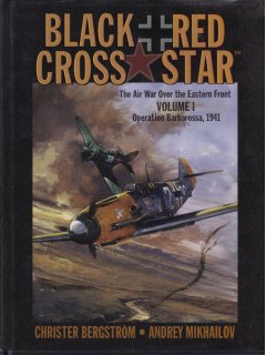 Black Cross Red Star: The Air War Over The Eastern Front - Volume 1