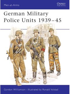 German Military Police Units 1939-45, Men at Arms 213, Osprey