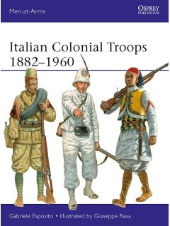 Italian Colonial Troops 1882-1960, Men at Arms 544, Osprey