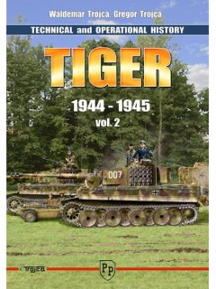 Tiger - Technical and Operational History Vol. 2: 1944-1945