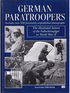 German Paratroopers - The Illustrated History of the Fallschirmjager in World War II