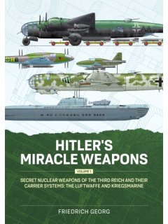 Hitler's Miracle Weapons - Volume 1