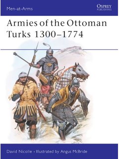 Armies of the Ottoman Turks 1300-1774