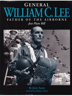 General William C. Lee - Father of the Airborne