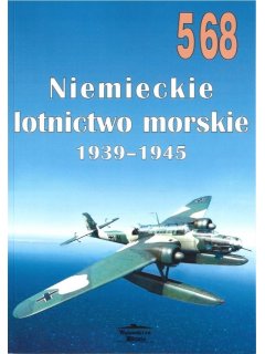 Wydawnictwo Militaria 568: Niemieckie Iotnictwo Morskie 1939-1945