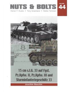 Nuts and Bolts 44: 15 cm s.I.G. 33 auf Fgst. Pz.Kpfw. II, III and Sturminfanteriegeschütz 33
